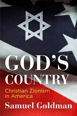 God's Country: Christian Zionism in America Paperback University of Pennsylvania Press