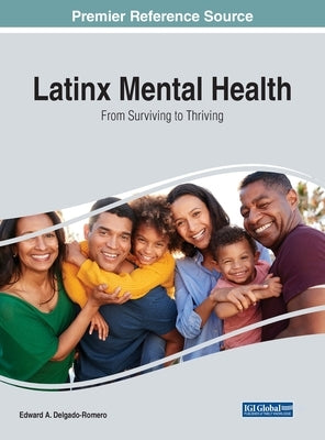 Latinx Mental Health: From Surviving to Thriving by Delgado-Romero, Edward A.