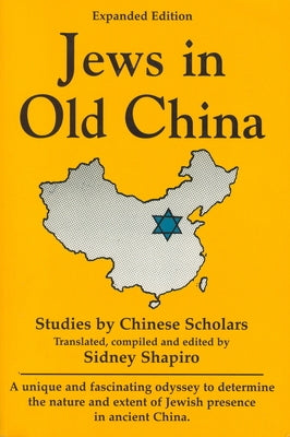 Jews in Old China: Studies by Chinese Scholars Paperback Hippocrene Books