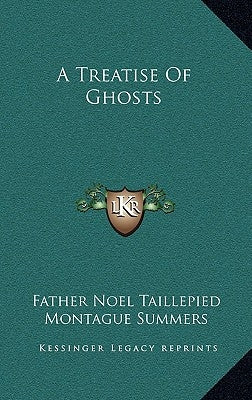 A Treatise Of Ghosts Paperback Kessinger Publishing