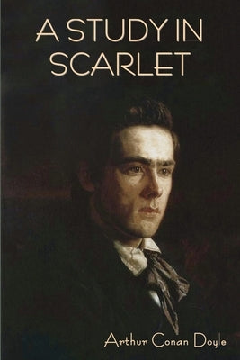 A Study in Scarlet by Doyle, Arthur Conan