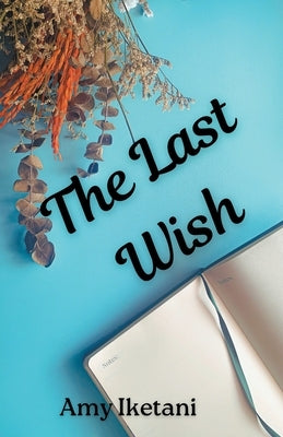 The Last Wish Paperback Amy Iketani