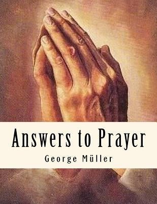 Answers to Prayer: Spiritual Classics Paperback Createspace Independent Publishing Platform