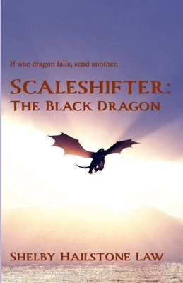 Scaleshifter: The Black Dragon Paperback Independently Published