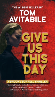 Give Us This Day: A Brooke Burrell Thriller by Avitabile, Tom