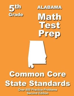 Alabama 5th Grade Math Test Prep: Common Core Learning Standards Paperback Createspace Independent Publishing Platform