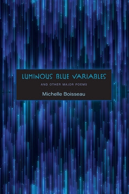Luminous Blue Variables: And Other Major Poems Paperback BkMk Press of the University of Missouri-Kans