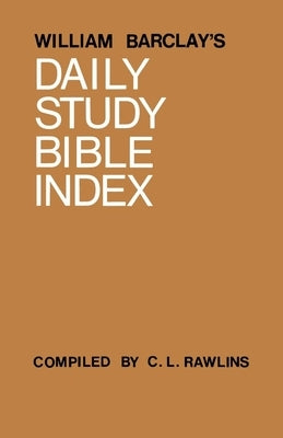 William Barclay's Daily Study Bible Index Paperback Saint Andrew Press