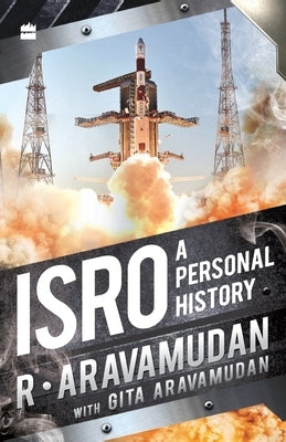 Isro: A Personal History by Aravamudan, R.