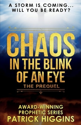 Chaos In The Blink Of An Eye: The Prequel Paperback For His Glory Production Company