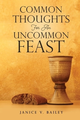 Common Thoughts For An Uncommon Feast Paperback Xulon Press