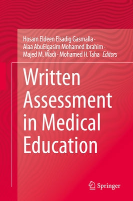 Written Assessment in Medical Education by Gasmalla, Hosam Eldeen Elsadig