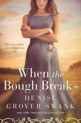 When the Bough Breaks: Rose Gardner Investigations #6 Paperback Independently Published