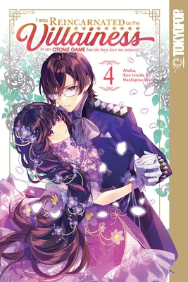 I Was Reincarnated as the Villainess in an Otome Game But the Boys Love Me Anyway!, Volume 4: Volume 4 by Ataka
