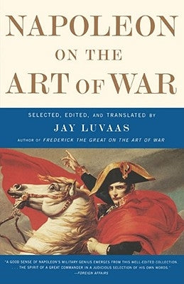 Napoleon on the Art of War Paperback Free Press