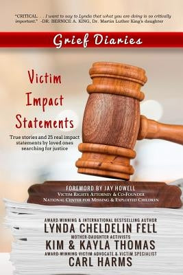 Grief Diaries: Victim Impact Statements by Cheldelin Fell, Lynda