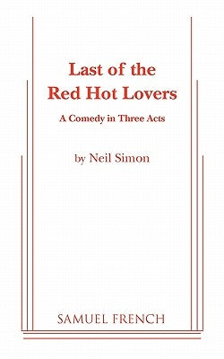 Last of the Red Hot Lovers Paperback Samuel French, Inc.
