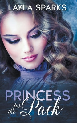 Princess for The Pack Paperback Layla Sparks