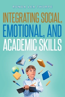 The Integrating Social, Emotional, and Academic Skills Paperback Page Publishing