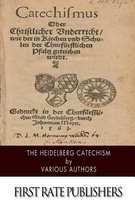The Heidelberg Catechism Paperback Createspace Independent Publishing Platform