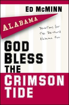 God Bless the Crimson Tide: Devotions for the Die-Hard Alabama Fan Paperback Howard Books