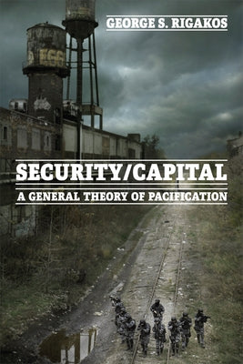 Security/Capital: A General Theory of Pacification Paperback Edinburgh University Press
