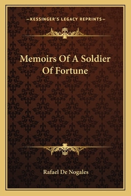 Memoirs of a Soldier of Fortune Paperback Kessinger Publishing