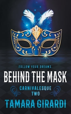 Behind the Mask: A YA Contemporary Novel by Girardi, Tamara