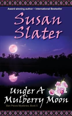 Under A Mulberry Moon: Ben Pecos Mysteries, Book 5 Paperback Secret Staircase Books