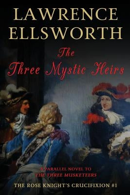 The Three Mystic Heirs: The Rose Knight's Crucifixion #1 Paperback Lawrence Schick