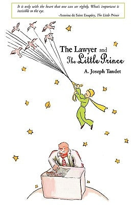 The Lawyer and the Little Prince by Tandet, A. Joseph