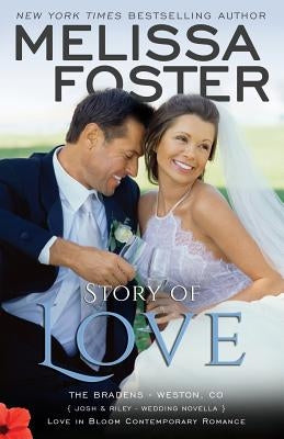 Story of Love (Josh & Riley, Wedding): Love in Bloom: The Bradens Paperback World Literary Press