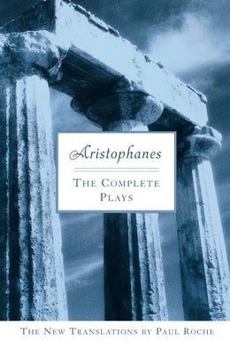Aristophanes: The Complete Plays Paperback Berkley Books