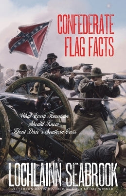 Confederate Flag Facts: What Every American Should Know About Dixie's Southern Cross Paperback Sea Raven Press