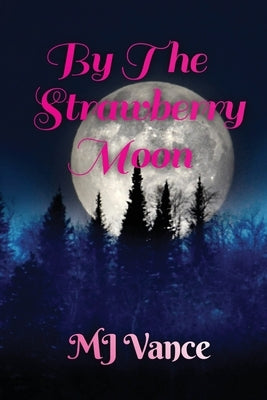 By the Strawberry Moon Paperback Twilight and Dusk