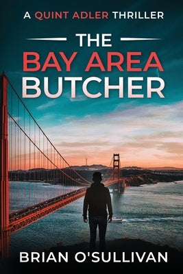 The Bay Area Butcher: (Quint Adler Book 2) Paperback Brian O'Sullivan