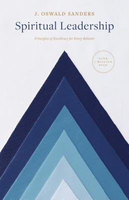 Spiritual Leadership: Principles of Excellence for Every Believer Paperback Moody Publishers