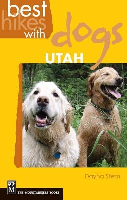 Best Hikes with Dogs Utah Paperback Mountaineers Books