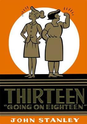 Thirteen Going on Eighteen by Stanley, John