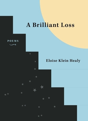 A Brilliant Loss by Klein Healy, Eloise
