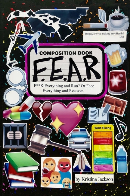 F.E.A.R.: F**k Everything and Run? Or Face Everything and Recover by Jackson, Kristina