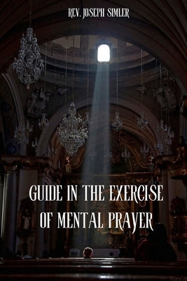 Guide in the Exercise of Mental Prayer Paperback Sensus Fidelium Press