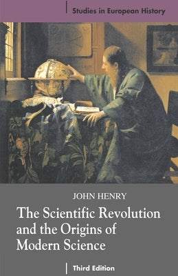 The Scientific Revolution and the Origins of Modern Science Paperback Bloomsbury Publishing PLC