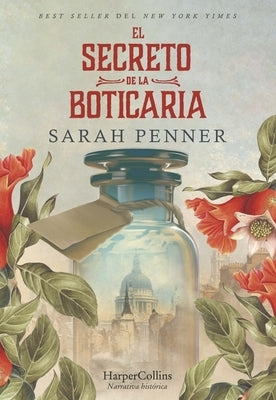 El Secreto de la Boticaria (the Lost Apothecary - Spanish Edition) by Penner, Sarah