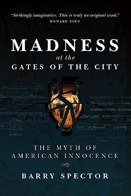 MADNESS AT THE GATES OF THE CITY The Myth of American Innocence Paperback Regent Press Printers & Publishers