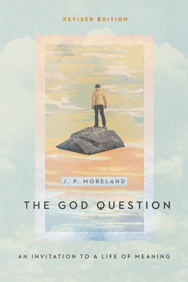 The God Question: An Invitation to a Life of Meaning Paperback IVP Academic