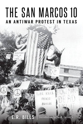 The San Marcos 10: An Antiwar Protest in Texas Paperback History Press