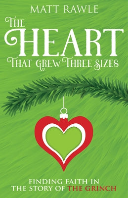The Heart That Grew Three Sizes: Finding Faith in the Story of the Grinch Paperback Abingdon Press