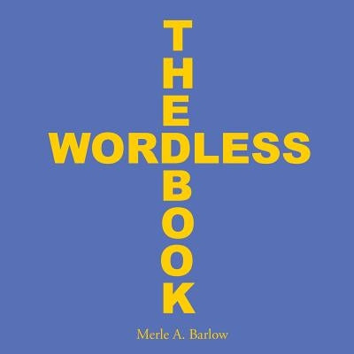 The Wordless Book Paperback WestBow Press