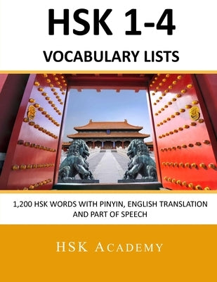 HSK 1-4 Vocabulary Lists: All HSK Words with Pinyin, English Translation and Part of Speech by Academy, Hsk